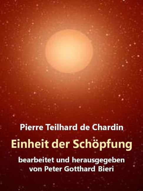 Einheit der Schöpfung - Pierre Teilhard De Chardin