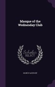 Cover-Bild zum Titel 'Masque of the Wednesday Club' von 'Marie R Garesché'