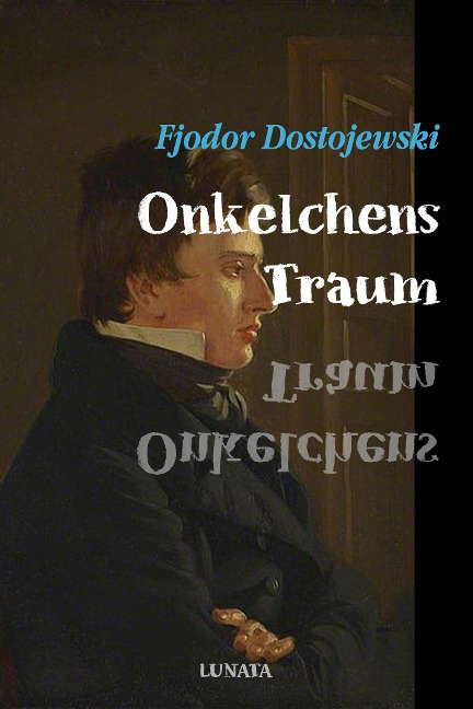 Onkelchens Traum - Fjodor Dostojewski