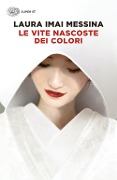 Le vite nascoste dei colori - Laura Imai Messina