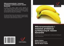 Cover-Bild zum Titel 'Mikrorozmna¿anie i masowa produkcja syntetycznych nasion bananów' von 'Jehan Salem, Ahmed Hassanein, Abd El-Naser Galal'