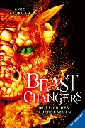 Beast Changers, Band 2: Im Reich der Feuerdrachen (spannende Tierwandler-Fantasy ab 10 Jahren) - Amie Kaufman