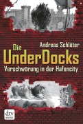 Cover-Bild zum Titel 'Verschwörung in der Hafencity Die UnderDocks' von 'Andreas Schlüter'
