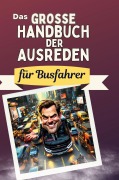 Cover-Bild zum Titel 'Das große Handbuch der Ausreden für Busfahrer' von 'Lucas Schäfer'