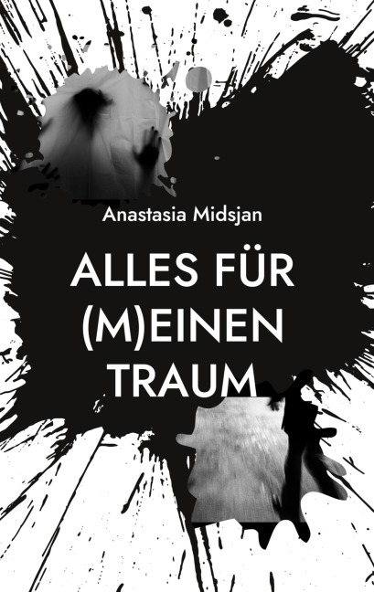 Alles für (m)einen Traum - Anastasia Midsjan