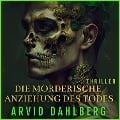 Die mörderische Anziehung des Todes - Arvid Dahlberg