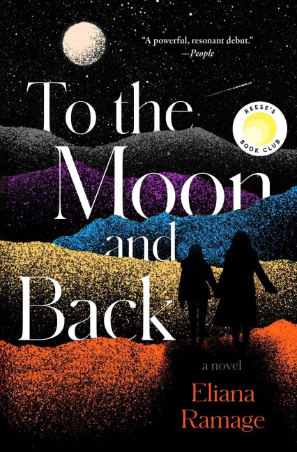 To the Moon and Back (Reese's Book Club) - Eliana Ramage