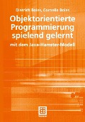 Cover-Bild zum Titel 'Objektorientierte Programmierung spielend gelernt' von 'Dietrich Boles, Cornelia Boles'