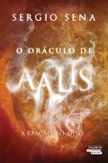 O oráculo de Aalis - A reação do mito - Sergio Sena
