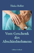 Cover-Bild zum Titel 'Vom Geschenk des Abschiednehmens' von 'Tinka Beller'