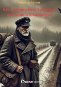 Cover-Bild zum Titel 'Der Landpostbote Zwinkerer und andere Erzählungen' von 'Adam Scharrer'