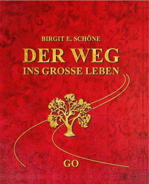 Der Weg ins grosse Leben - Birgit E. Schöne