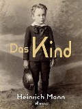 Cover-Bild zum Titel 'Das Kind' von 'Heinrich Mann'