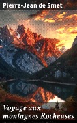 Cover-Bild zum Titel 'Voyage aux montagnes Rocheuses' von 'Pierre-Jean De Smet'