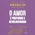 Cover-Bild zum Titel 'O amor é profundo e revolucionário' von 'Pastor Henrique Vieira'