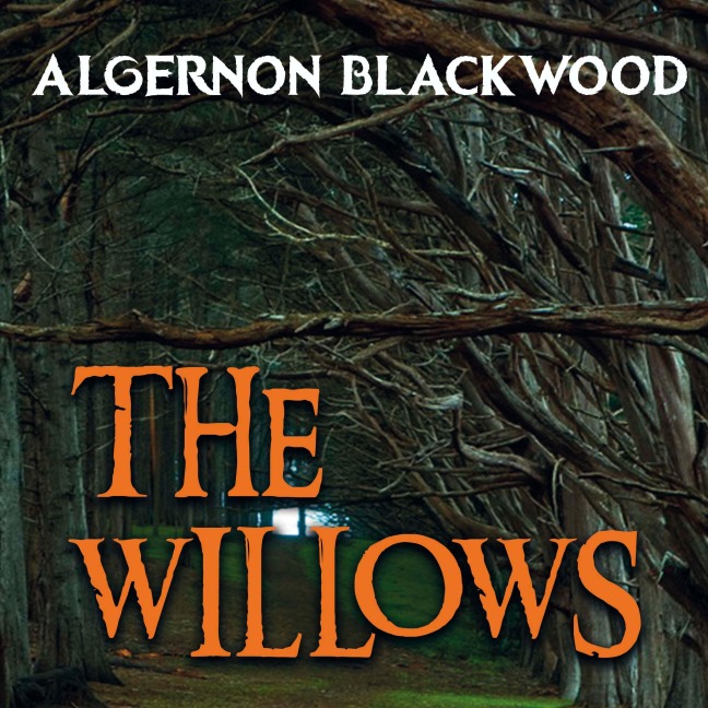 The Willows - Algernon Blackwood