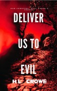 Cover-Bild zum Titel 'Deliver Us to Evil' von 'H. L. Crowe'