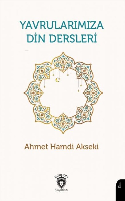 Yavrularimiza Din Dersleri - Ahmet Hamdi Akseki