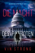 Cover-Bild zum Titel 'Die Macht des Patrioten (Ein Zack Force Action-Thriller - Buch 1)' von 'Vin Strong'