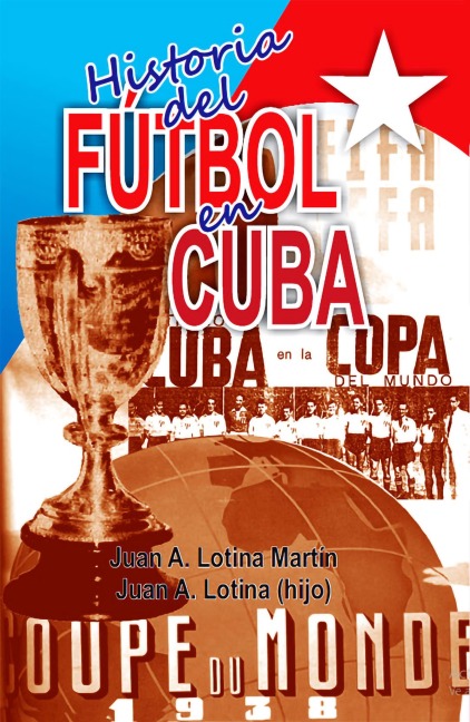 Historia del fútbol en Cuba - Juan A. Lotina Martín, Juan A. Lotina (hijo)