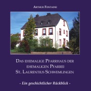 Cover-Bild zum Titel 'Das ehemalige Pfarrhaus der ehemaligen Pfarrei St. Laurentius Schwemlingen' von 'Arthur Fontaine'