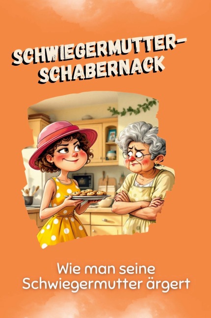 Schwiegermutter-Schabernack - Sofia Schulz