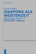 Cover-Bild zum Titel 'Diaspora als Wüstenzeit' von 'Carsten Ziegert'