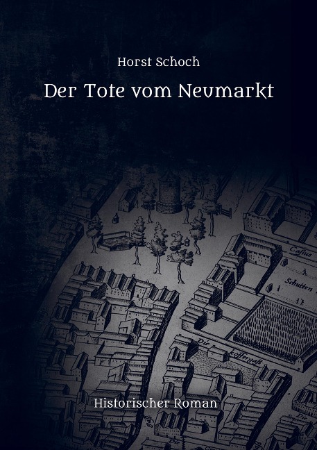 Der Tote vom Neumarkt - Horst Schoch