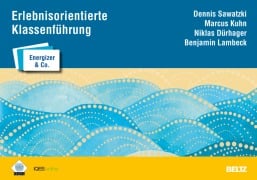 Erlebnisorientierte Klassenführung - Dennis Sawatzki, Marcus Kuhn, Niklas Dürhager, Benjamin Lambeck