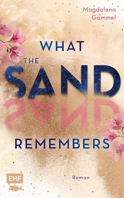 What the Sand Remembers - Magdalena Gammel
