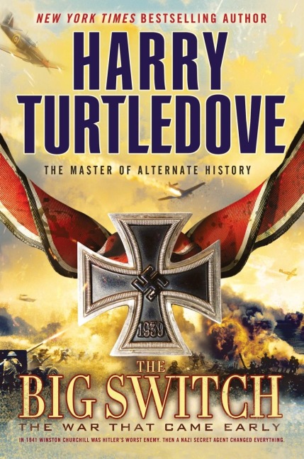 The Big Switch (the War That Came Early, Book Three) - Harry Turtledove