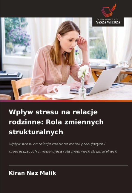 Wp¿yw stresu na relacje rodzinne: Rola zmiennych strukturalnych - Kiran Naz Malik
