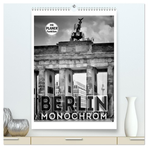 BERLIN in Monochrom (hochwertiger Premium Wandkalender 2025 DIN A2 hoch), Kunstdruck in Hochglanz - Melanie Viola