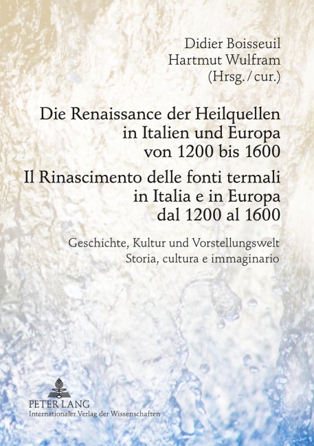 Die Renaissance der Heilquellen in Italien und Europa von 1200 bis 1600- Il Rinascimento delle fonti termali in Italia e in Europa dal 1200 al 1600 - 