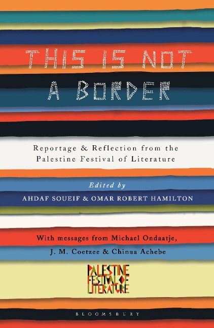 This Is Not a Border - J. M. Coetzee, Henning Mankell, Molly Crabapple, Linda Spalding, Adam Foulds