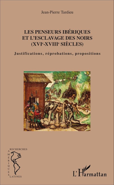 Les penseurs ibériques et l'esclavage des noirs - Tardieu