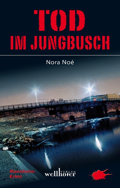 Tod im Jungbusch: Mannheim Krimi - Nora Noé