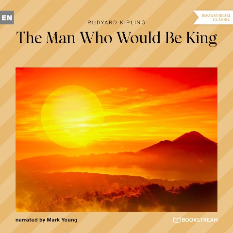 The Man Who Would Be King - Rudyard Kipling