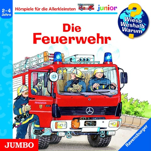 Wieso? Weshalb? Warum? Junior. Die Feuerwehr - 