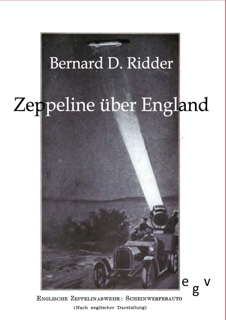 Zeppeline über England - Bernard D. Ridder