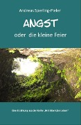 Cover-Bild zum Titel 'Angst - oder die kleine Feier' von 'Andreas Sperling-Pieler'