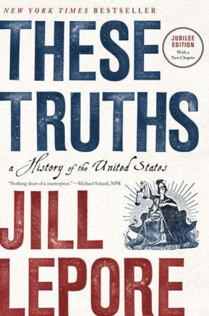 These Truths - Jill Lepore