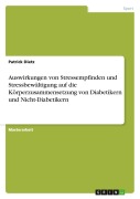 Cover-Bild zum Titel 'Auswirkungen von Stressempfinden und Stressbewältigung auf die Körperzusammensetzung von Diabetikern und Nicht-Diabetikern' von 'Patrick Dietz'