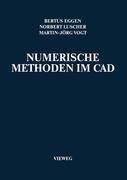 Numerische Methoden im CAD - Bertus Eggen, Martin-Jörg Vogt, Norbert Luscher