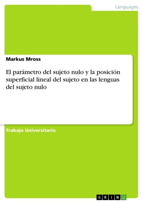 El parámetro del sujeto nulo y la posición superficial lineal del sujeto en las lenguas del sujeto nulo - Markus Mross