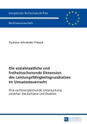 Cover-Bild zum Titel 'Die sozialstaatliche und freiheitsschonende Dimension des Leistungsfähigkeitsgrundsatzes im Umsatzsteuerrecht' von 'Gustavo Schneider Fossati'