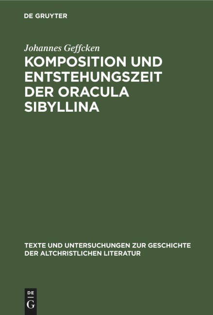 Komposition und Entstehungszeit der Oracula Sibyllina - Johannes Geffcken