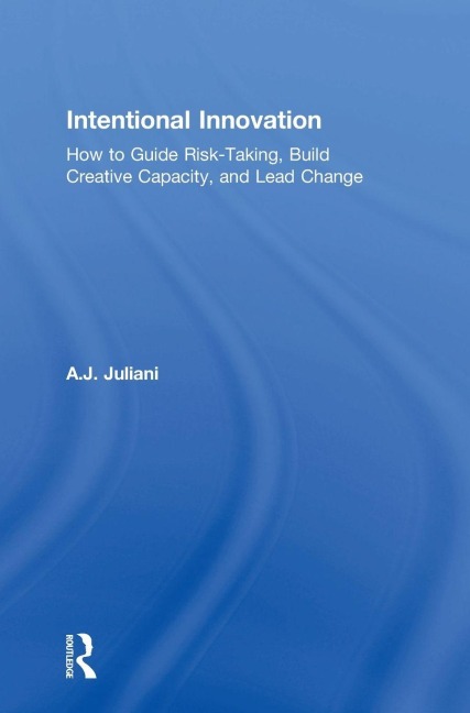 Intentional Innovation - A. J. Juliani