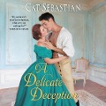 A Delicate Deception - Cat Sebastian