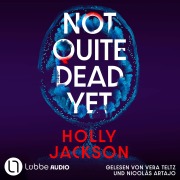 Cover-Bild zum Titel 'Not Quite Dead Yet' von 'Holly Jackson'